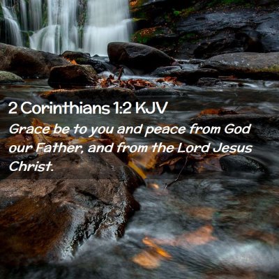 Picture 02 - 2 Corinthians 1:2 KJV - Grace be to you and peace from God our Father, - Bible Verse Picture