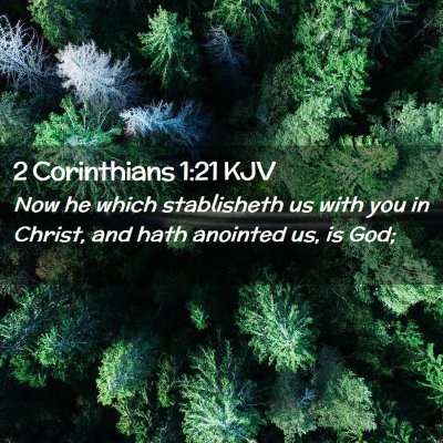 Picture 02 - 2 Corinthians 1:21 KJV - Now he which stablisheth us with you in Christ, - Bible Verse Picture