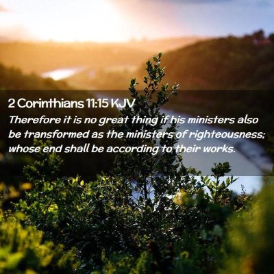 Picture 02 - 2 Corinthians 11:15 KJV - Therefore it is no great thing if his ministers - Bible Verse Picture