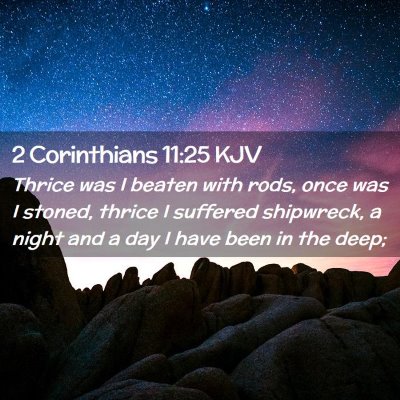 Picture 02 - 2 Corinthians 11:25 KJV - Thrice was I beaten with rods, once was I stoned, - Bible Verse Picture