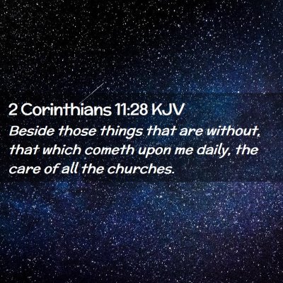 Picture 02 - 2 Corinthians 11:28 KJV - Beside those things that are without, that which - Bible Verse Picture