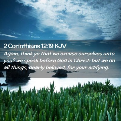 Picture 02 - 2 Corinthians 12:19 KJV - Again, think ye that we excuse ourselves unto - Bible Verse Picture