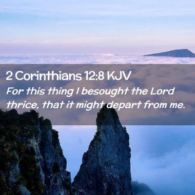 Picture 02 - 2 Corinthians 12:8 KJV - For this thing I besought the Lord thrice, that - Bible Verse Picture