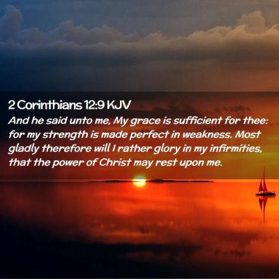 Picture 02 - 2 Corinthians 12:9 KJV - And he said unto me, My grace is sufficient for - Bible Verse Picture