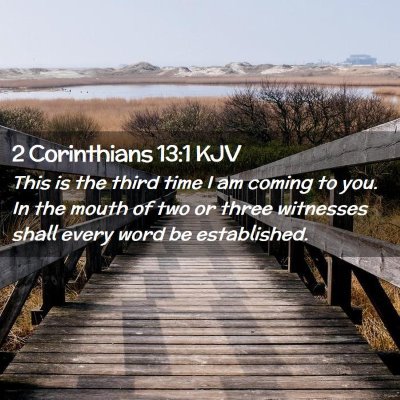 Picture 02 - 2 Corinthians 13:1 KJV - This is the third time I am coming to you. In the - Bible Verse Picture