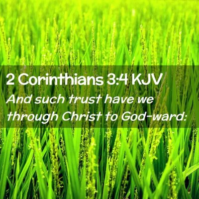 Picture 02 - 2 Corinthians 3:4 KJV - And such trust have we through Christ to - Bible Verse Picture