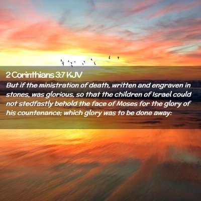 Picture 02 - 2 Corinthians 3:7 KJV - But if the ministration of death, written and - Bible Verse Picture