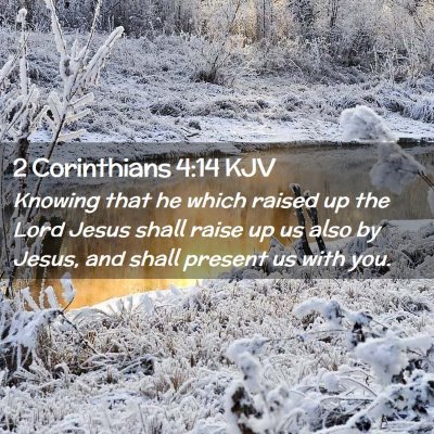 Picture 02 - 2 Corinthians 4:14 KJV - Knowing that he which raised up the Lord Jesus - Bible Verse Picture