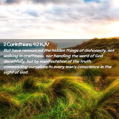 Picture 02 - 2 Corinthians 4:2 KJV - But have renounced the hidden things of - Bible Verse Picture