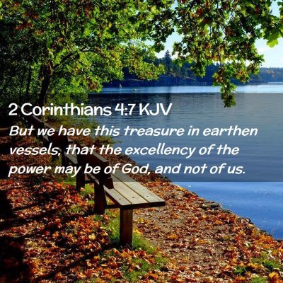 Picture 02 - 2 Corinthians 4:7 KJV - But we have this treasure in earthen vessels, - Bible Verse Picture