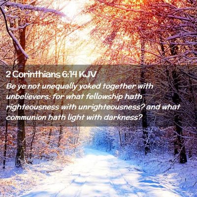 Picture 02 - 2 Corinthians 6:14 KJV - Be ye not unequally yoked together with - Bible Verse Picture