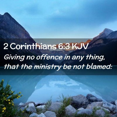 Picture 02 - 2 Corinthians 6:3 KJV - Giving no offence in any thing, that the ministry - Bible Verse Picture