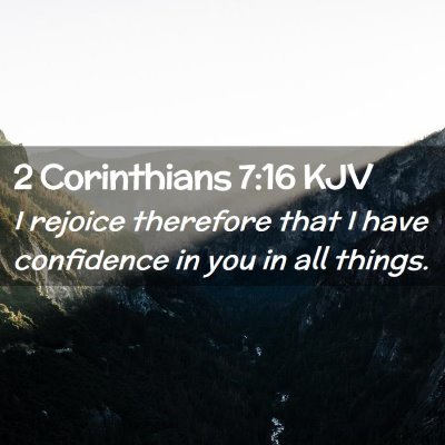 Picture 02 - 2 Corinthians 7:16 KJV - I rejoice therefore that I have confidence in you - Bible Verse Picture