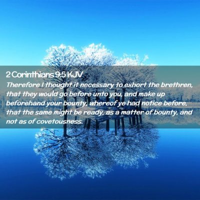 Picture 02 - 2 Corinthians 9:5 KJV - Therefore I thought it necessary to exhort the - Bible Verse Picture