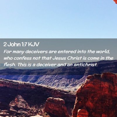 Picture 02 - 2 John 1:7 KJV - For many deceivers are entered into the world, - Bible Verse Picture