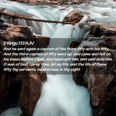 Picture 02 - 2 Kings 1:13 KJV - And he sent again a captain of the third fifty - Bible Verse Picture