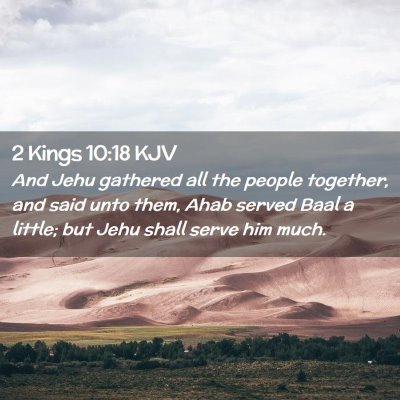 Picture 02 - 2 Kings 10:18 KJV - And Jehu gathered all the people together, and - Bible Verse Picture