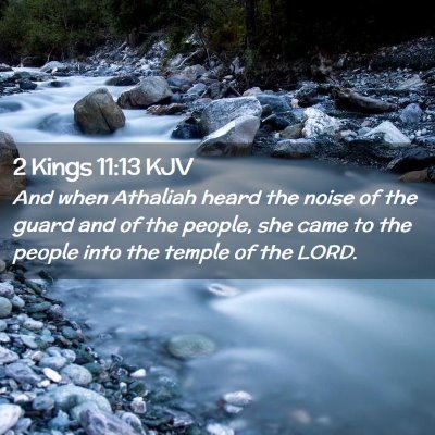 Picture 02 - 2 Kings 11:13 KJV - And when Athaliah heard the noise of the guard - Bible Verse Picture