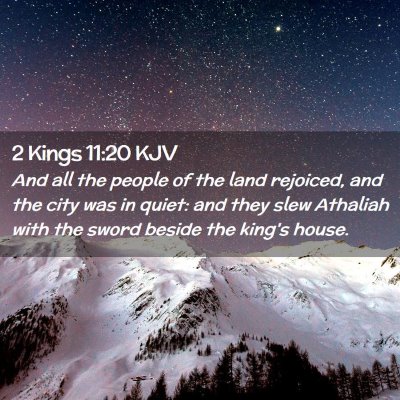Picture 02 - 2 Kings 11:20 KJV - And all the people of the land rejoiced, and the - Bible Verse Picture
