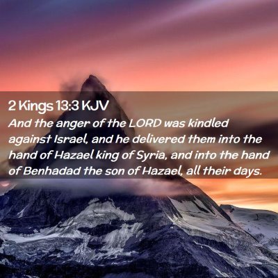 Picture 02 - 2 Kings 13:3 KJV - And the anger of the LORD was kindled against - Bible Verse Picture