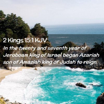 Picture 02 - 2 Kings 15:1 KJV - In the twenty and seventh year of Jeroboam king - Bible Verse Picture