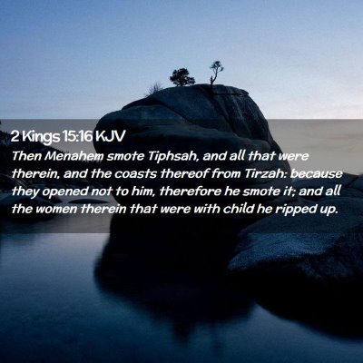 Picture 02 - 2 Kings 15:16 KJV - Then Menahem smote Tiphsah, and all that were - Bible Verse Picture