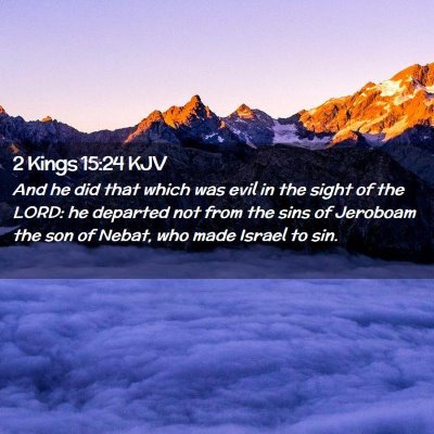 Picture 02 - 2 Kings 15:24 KJV - And he did that which was evil in the sight of - Bible Verse Picture