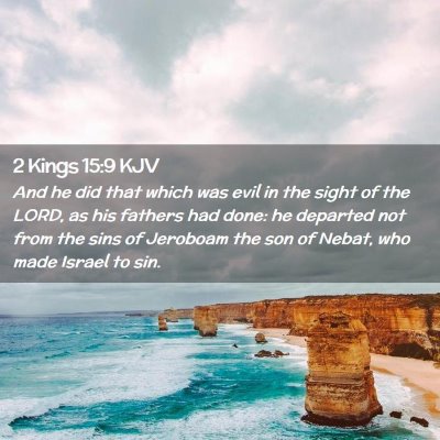 Picture 02 - 2 Kings 15:9 KJV - And he did that which was evil in the sight of - Bible Verse Picture