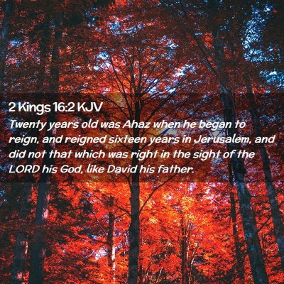 Picture 02 - 2 Kings 16:2 KJV - Twenty years old was Ahaz when he began to reign, - Bible Verse Picture