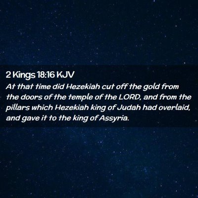 Picture 02 - 2 Kings 18:16 KJV - At that time did Hezekiah cut off the gold from - Bible Verse Picture