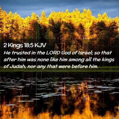Picture 02 - 2 Kings 18:5 KJV - He trusted in the LORD God of Israel; so that - Bible Verse Picture