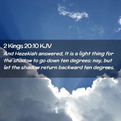 Picture 02 - 2 Kings 20:10 KJV - And Hezekiah answered, It is a light thing for - Bible Verse Picture