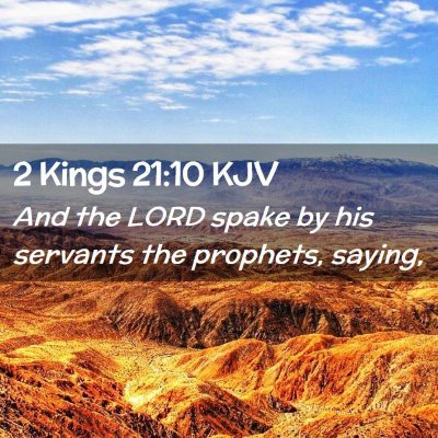 Picture 02 - 2 Kings 21:10 KJV - And the LORD spake by his servants the prophets, - Bible Verse Picture
