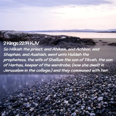 Picture 02 - 2 Kings 22:14 KJV - So Hilkiah the priest, and Ahikam, and Achbor, - Bible Verse Picture