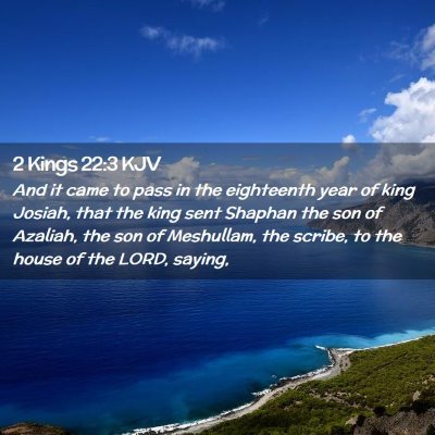 Picture 02 - 2 Kings 22:3 KJV - And it came to pass in the eighteenth year of - Bible Verse Picture