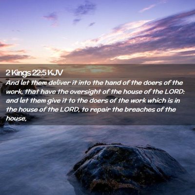 Picture 02 - 2 Kings 22:5 KJV - And let them deliver it into the hand of the - Bible Verse Picture