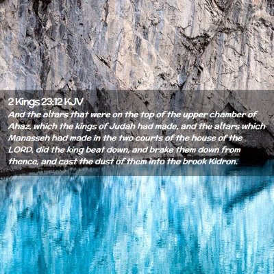 Picture 02 - 2 Kings 23:12 KJV - And the altars that were on the top of the upper - Bible Verse Picture