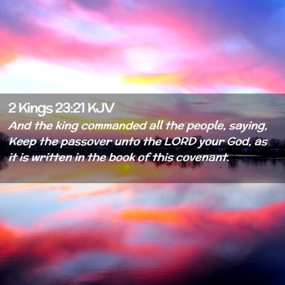 Picture 02 - 2 Kings 23:21 KJV - And the king commanded all the people, saying, - Bible Verse Picture