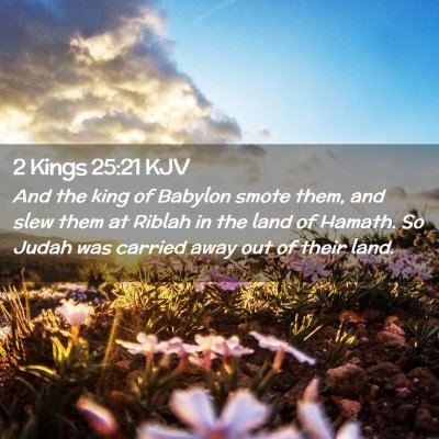 Picture 02 - 2 Kings 25:21 KJV - And the king of Babylon smote them, and slew them - Bible Verse Picture