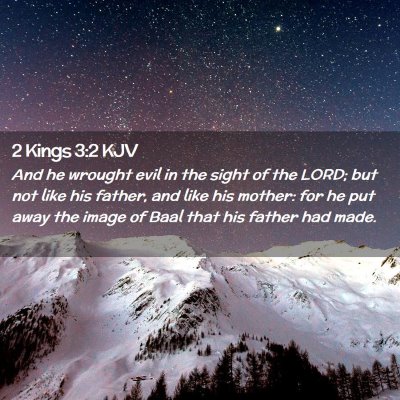 Picture 02 - 2 Kings 3:2 KJV - And he wrought evil in the sight of the LORD; but - Bible Verse Picture