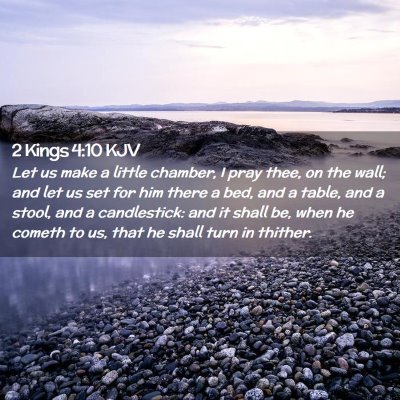 Picture 02 - 2 Kings 4:10 KJV - Let us make a little chamber, I pray thee, on the - Bible Verse Picture