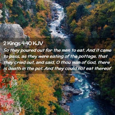 Picture 02 - 2 Kings 4:40 KJV - So they poured out for the men to eat. And it - Bible Verse Picture