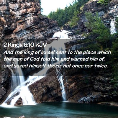 Picture 02 - 2 Kings 6:10 KJV - And the king of Israel sent to the place which - Bible Verse Picture
