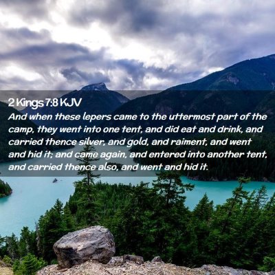 Picture 02 - 2 Kings 7:8 KJV - And when these lepers came to the uttermost part - Bible Verse Picture