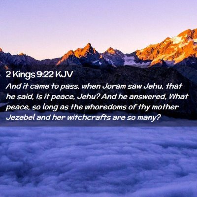 Picture 02 - 2 Kings 9:22 KJV - And it came to pass, when Joram saw Jehu, that he - Bible Verse Picture