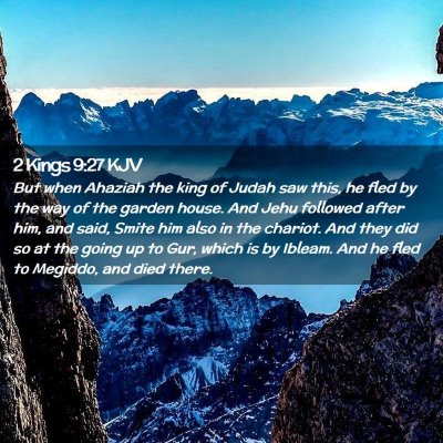 Picture 02 - 2 Kings 9:27 KJV - But when Ahaziah the king of Judah saw this, he - Bible Verse Picture