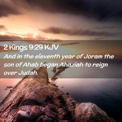 Picture 02 - 2 Kings 9:29 KJV - And in the eleventh year of Joram the son of Ahab - Bible Verse Picture