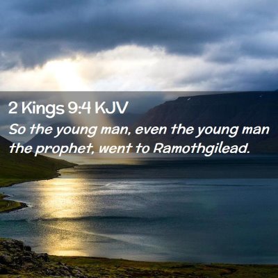 Picture 02 - 2 Kings 9:4 KJV - So the young man, even the young man the prophet, - Bible Verse Picture