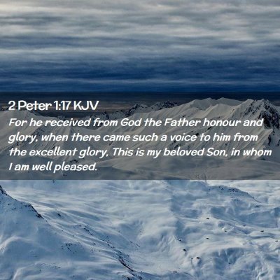 Picture 02 - 2 Peter 1:17 KJV - For he received from God the Father honour and - Bible Verse Picture