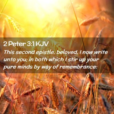 Picture 02 - 2 Peter 3:1 KJV - This second epistle, beloved, I now write unto - Bible Verse Picture